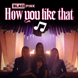 دانلود How You Like That  - Ringtone