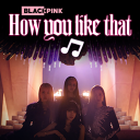 How You Like That  - Ringtone