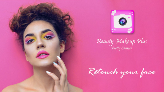 اسکرین شات برنامه Beauty Makeup Plus - Pretty Camera, Photo Editor 1